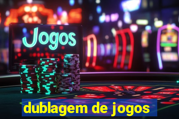 dublagem de jogos